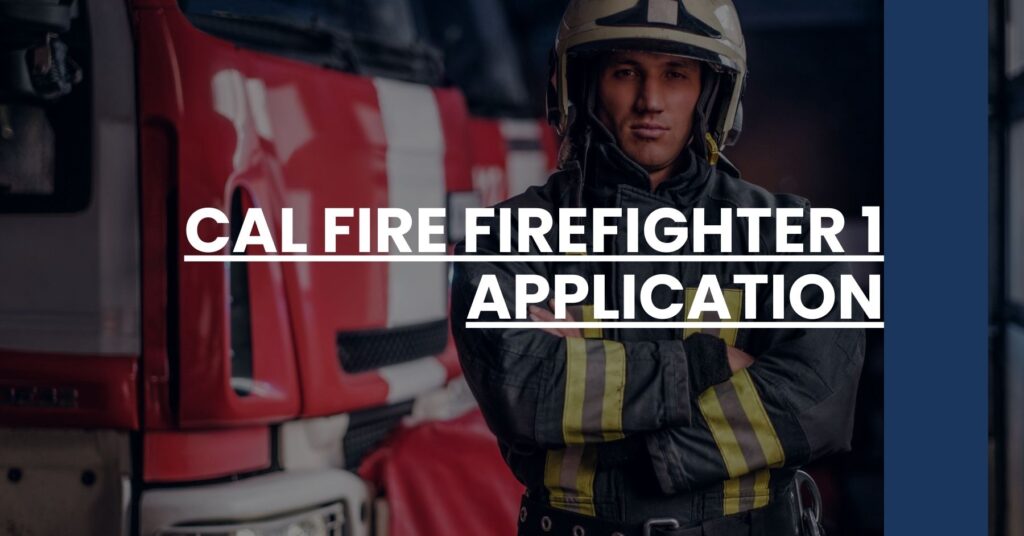 Cal Fire Firefighter 1 Application Feature Image