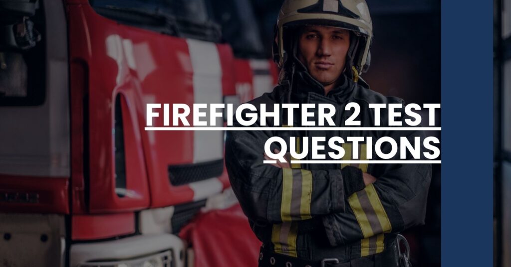 Firefighter 2 Test Questions Feature Image