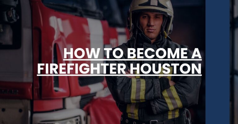 How to Become a Firefighter Houston Feature Image