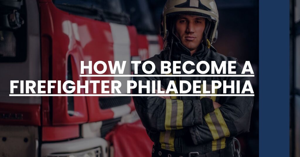 How to Become a Firefighter Philadelphia Feature Image