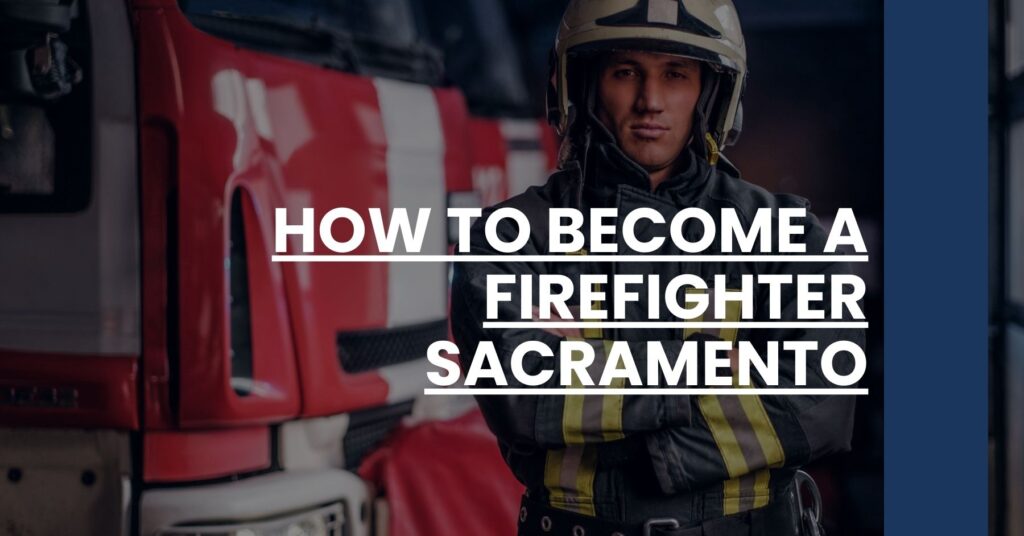 How to Become a Firefighter Sacramento Feature Image