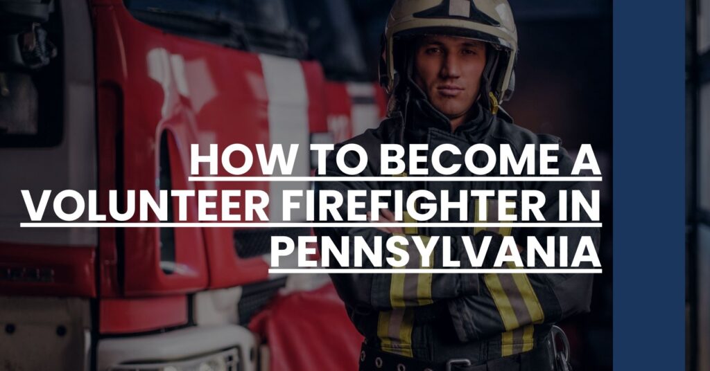 How to Become a Volunteer Firefighter in Pennsylvania Feature Image