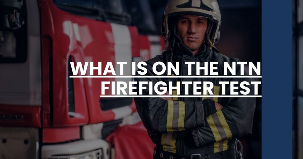 What is on the NTN Firefighter Test Feature Image