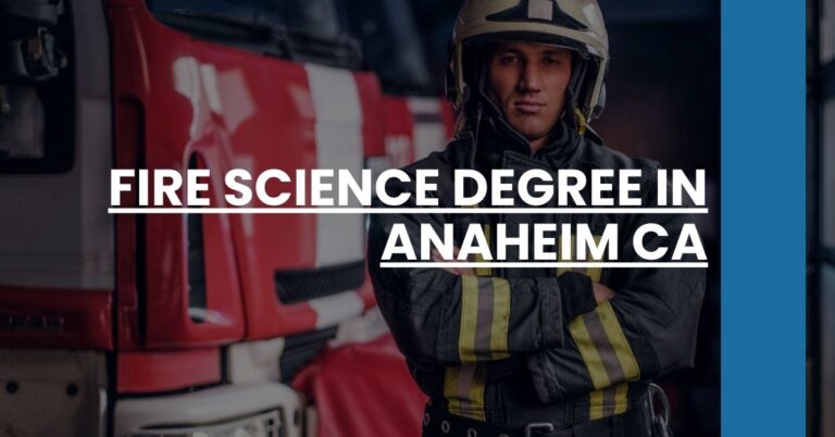 Fire Science Degree in Anaheim CA Feature Image