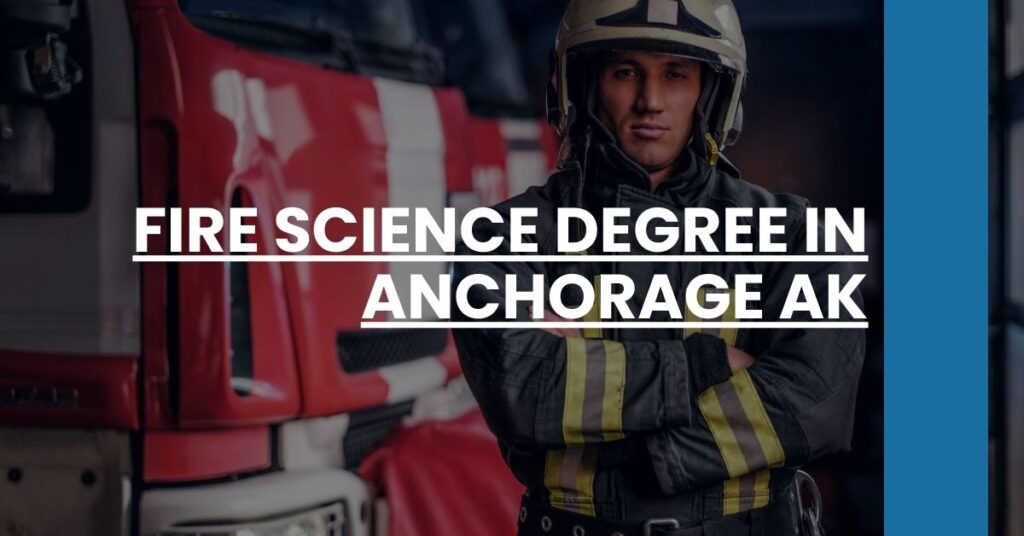 Fire Science Degree in Anchorage AK Feature Image