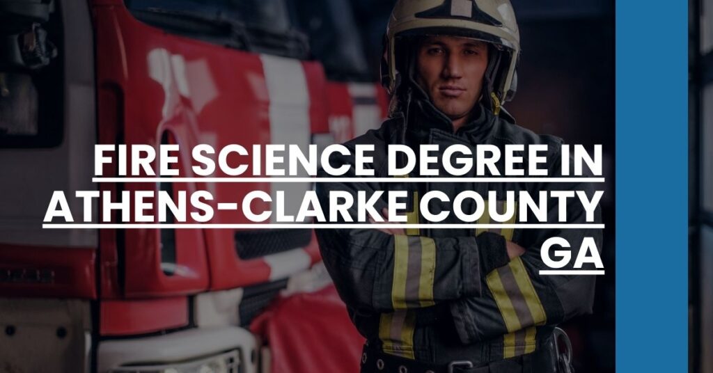 Fire Science Degree in Athens-Clarke County GA Feature Image