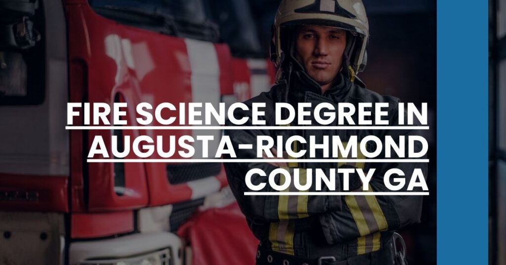 Fire Science Degree in Augusta-Richmond County GA Feature Image