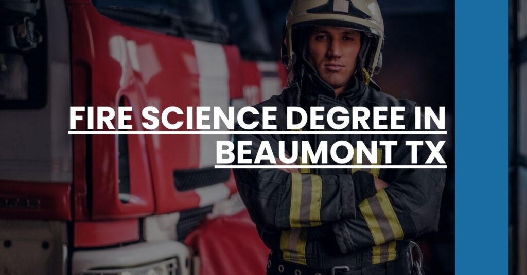 Fire Science Degree in Beaumont TX Feature Image