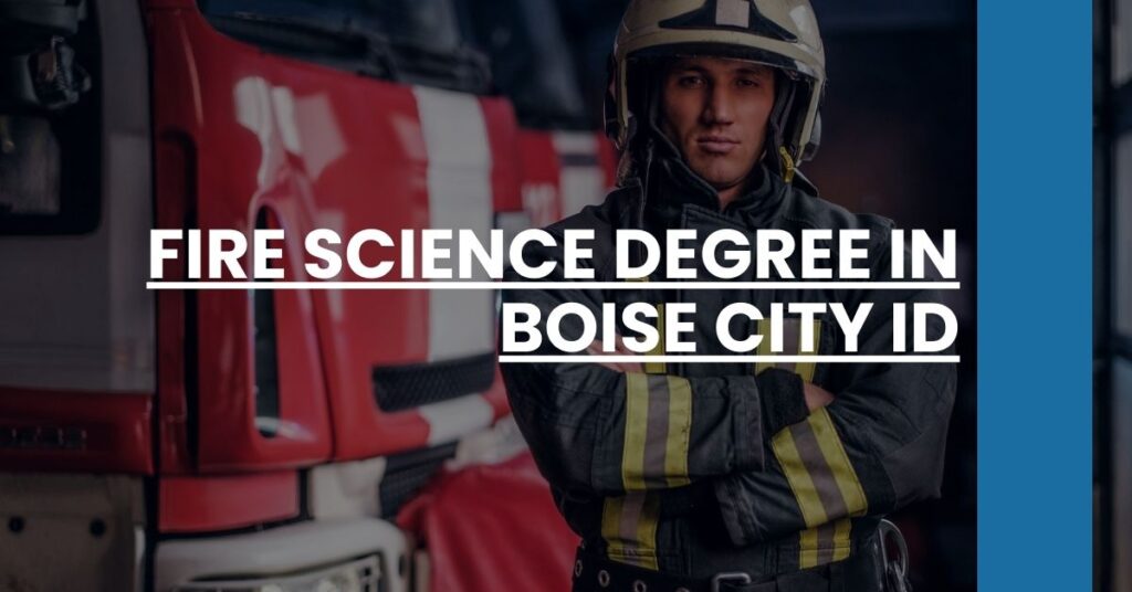 Fire Science Degree in Boise City ID Feature Image