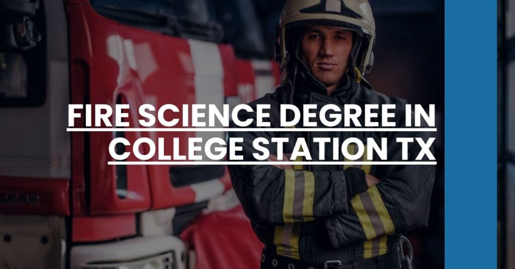 Fire Science Degree in College Station TX Feature Image