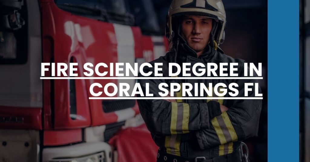 Fire Science Degree in Coral Springs FL Feature Image