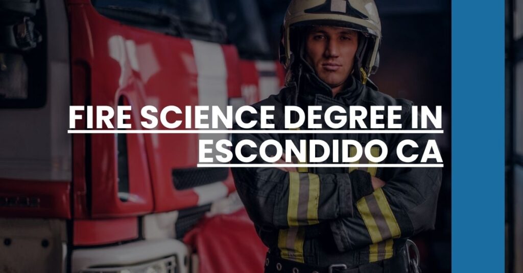 Fire Science Degree in Escondido CA Feature Image