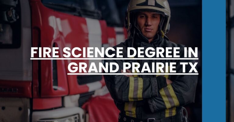 Fire Science Degree in Grand Prairie TX Feature Image