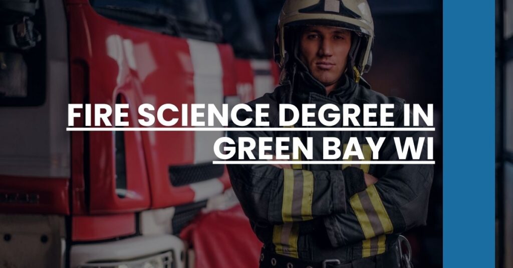 Fire Science Degree in Green Bay WI Feature Image