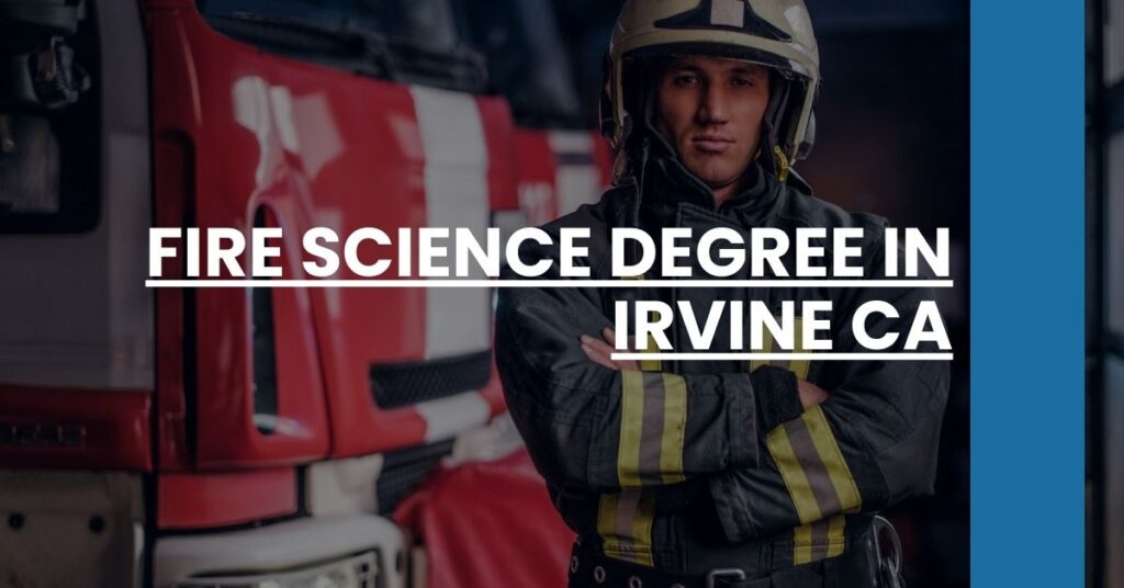 Fire Science Degree in Irvine CA Feature Image