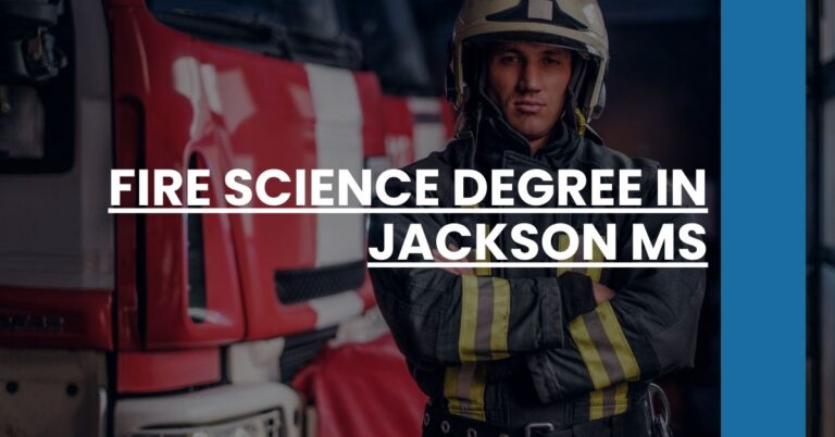 Fire Science Degree in Jackson MS Feature Image