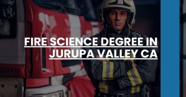 Fire Science Degree in Jurupa Valley CA Feature Image