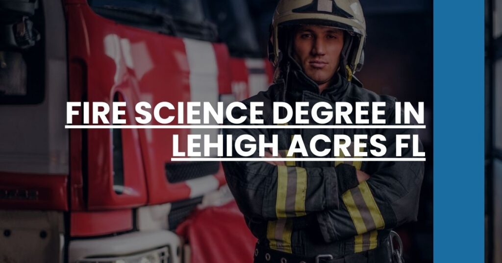 Fire Science Degree in Lehigh Acres FL Feature Image