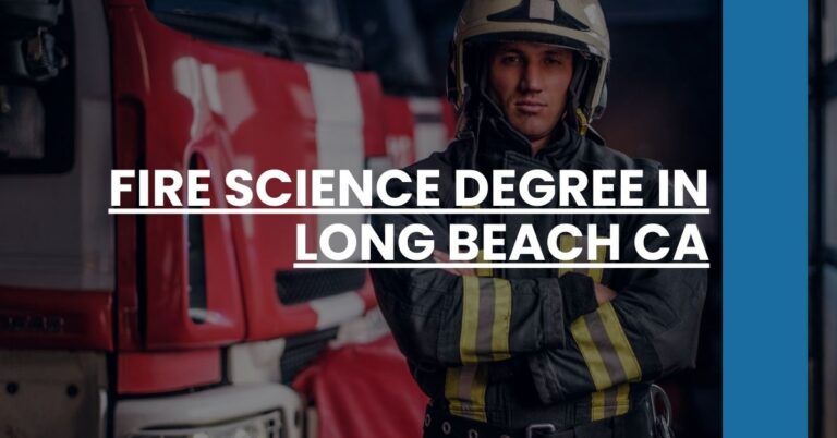 Fire Science Degree in Long Beach CA Feature Image