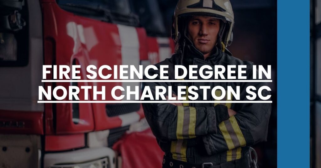 Fire Science Degree in North Charleston SC Feature Image