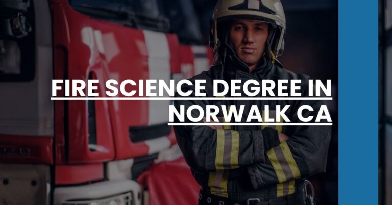 Fire Science Degree in Norwalk CA Feature Image