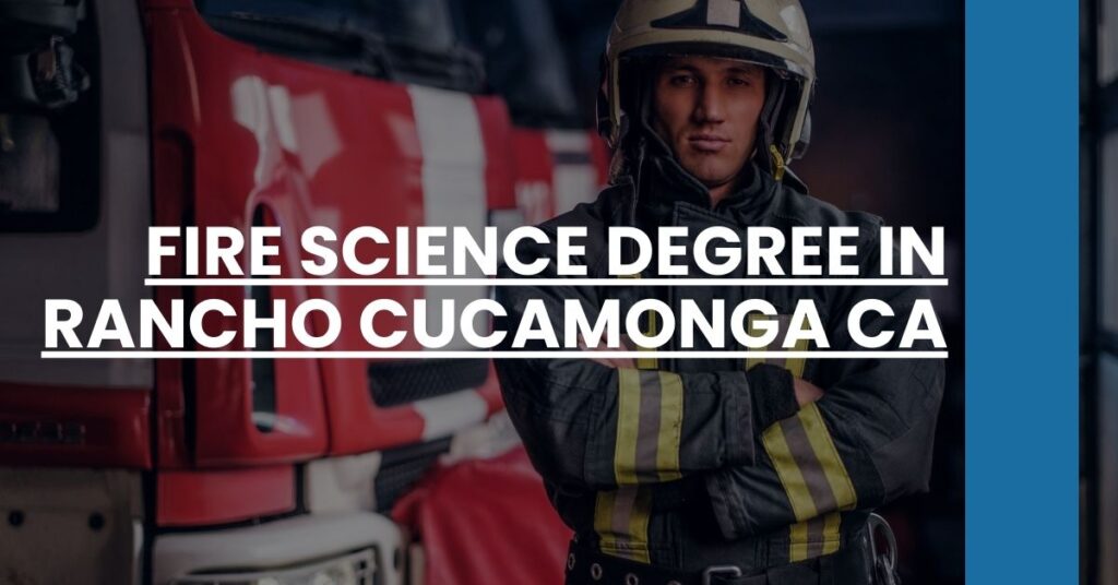 Fire Science Degree in Rancho Cucamonga CA Feature Image