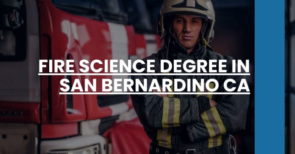 Fire Science Degree in San Bernardino CA Feature Image