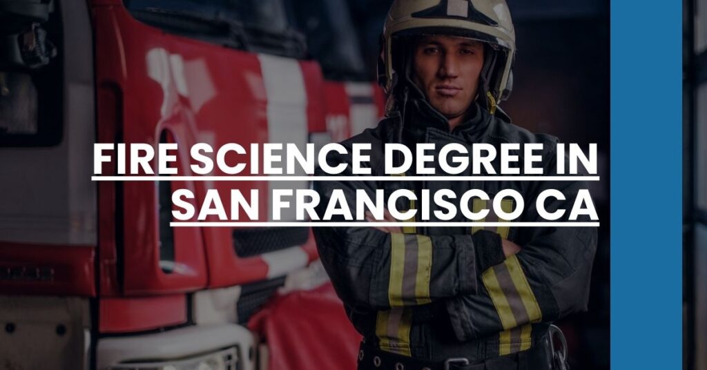 Fire Science Degree in San Francisco CA Feature Image