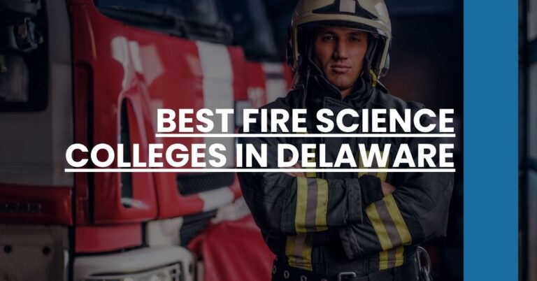 Best Fire Science Colleges In Delaware Feature Image