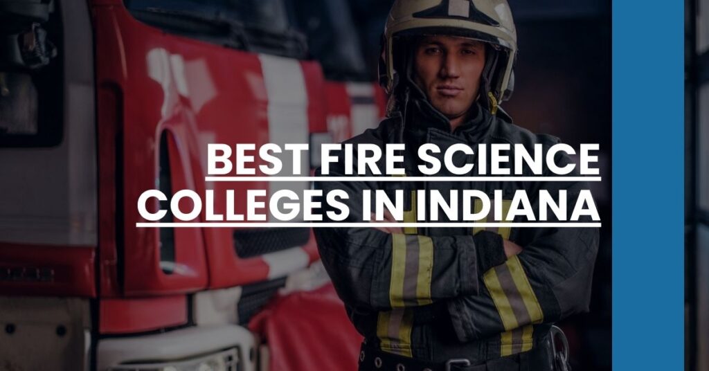 Best Fire Science Colleges In Indiana Feature Image