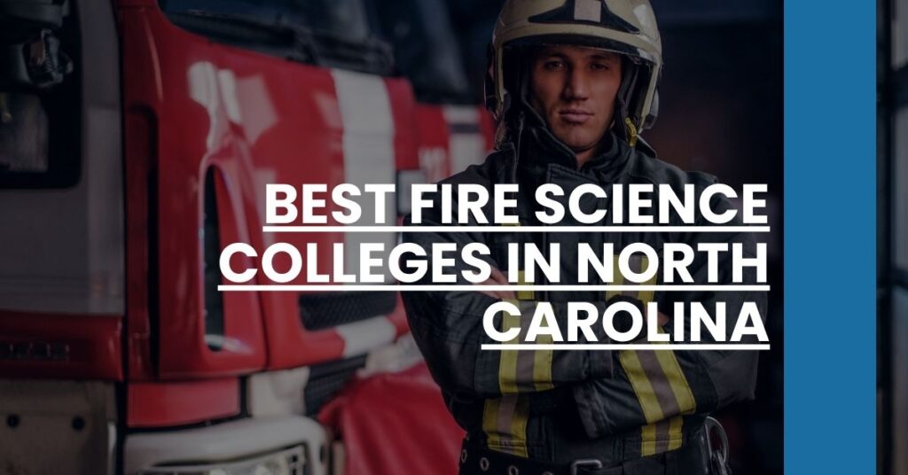 Best Fire Science Colleges In North Carolina Feature Image