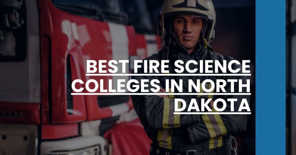 Best Fire Science Colleges In North Dakota Feature Image