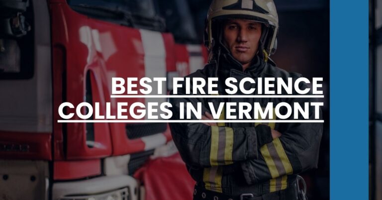 Best Fire Science Colleges In Vermont Feature Image