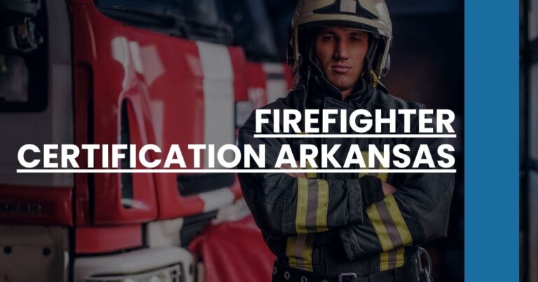 Firefighter Certification Arkansas Feature Image