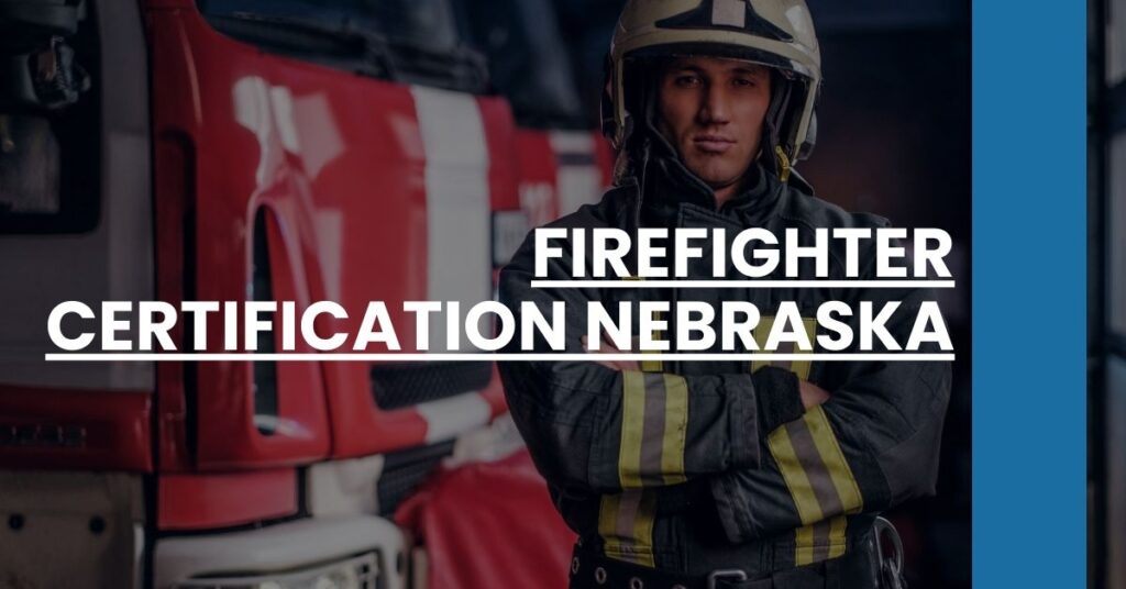 Firefighter Certification Nebraska Feature Image