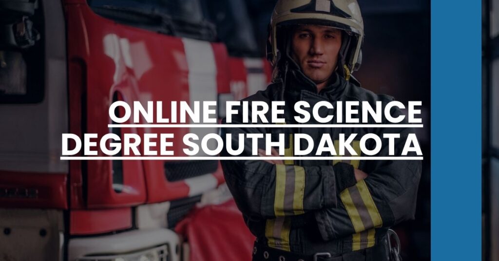 Online Fire Science Degree South Dakota Feature Image